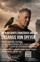 Ein plakatartiges Bild mit einem Mann in historischer Kleidung, der ernst in die Kamera schaut. Der Text beschreibt eine Veranstaltung über Franziskus von Assisi und seine Verbindung zu Cäsarius von Speyer.